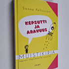 Sanna Pelliccioni : Kepsutti ja aravuus : muistikirja lap... - pikkukuva 1
