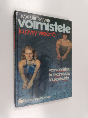 Marjo Raivio : Voimistele ja pysy vireänä : vesivoimistel...