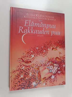 Elina Karjalainen : Elämänpuu, rakkauden puu : ihmisille,...