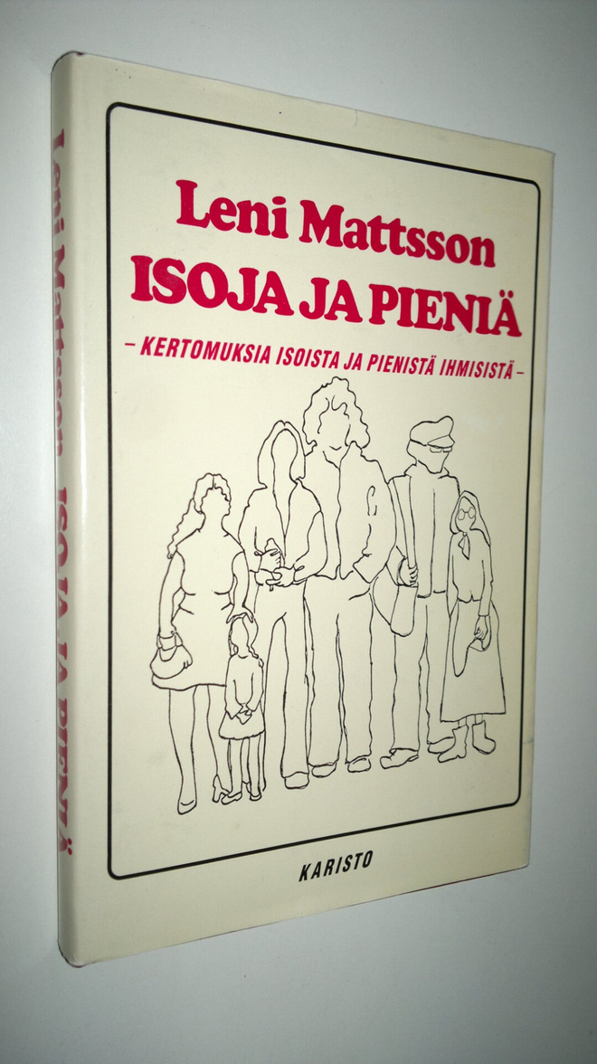 Leni Mattsson : Isoja ja pieniä : kertomuksia isoista ja ...