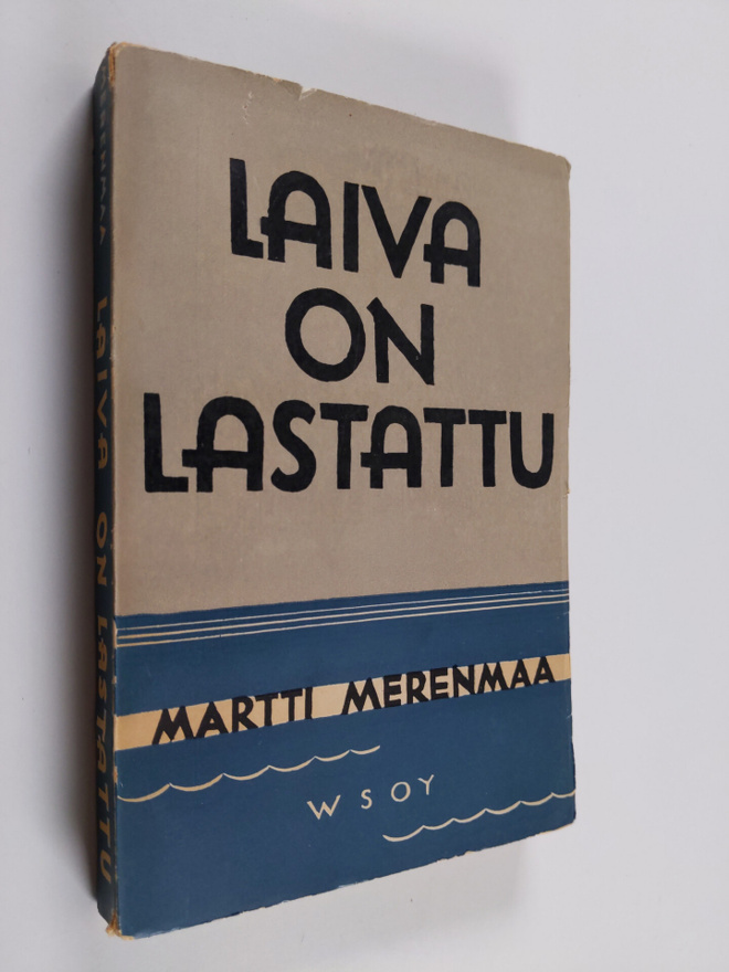 Martti Merenmaa : Laiva on lastattu : romaani