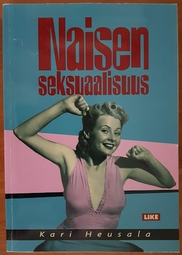 Kari Heusala: Naisen seksuaalisuus