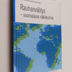 Rauhanvälitys : suomalaisia näkökulmia - pikkukuva 1