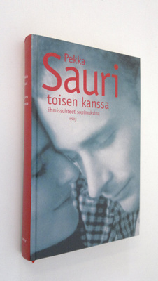 Pekka Sauri : Toisen kanssa : ihmissuhteet sopimuksina