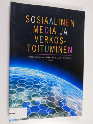 Pekka ym. (toim.t) Ihanainen : Sosiaalinen media ja verko...