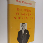 Matti Kurjensaari : 30-luvun vihainen nuori mies - pikkukuva 1