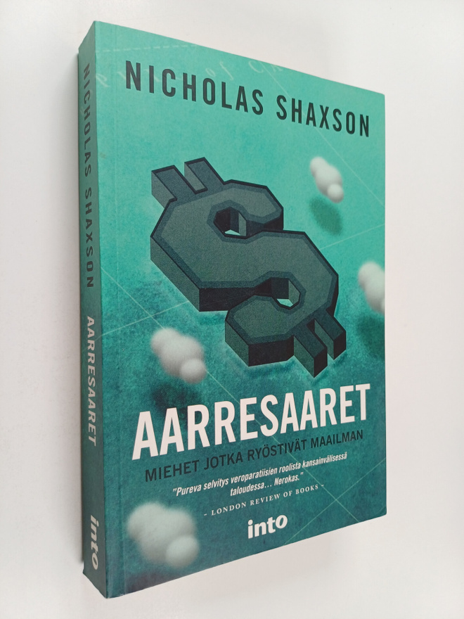 Nicholas Shaxson : Aarresaaret : miehet jotka ryöstivät m...