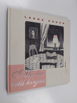 Leena Krohn : Älä lue tätä kirjaa : kertomuksia keskenkas...