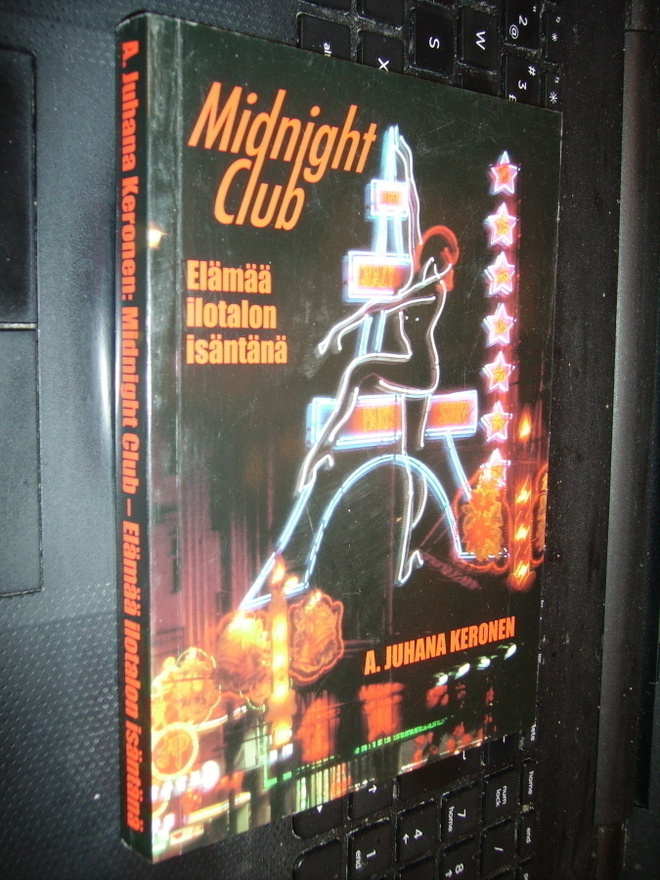 A. Juhana Keronen : Midnight Club ( 1 p. 2001 ) UUSI EIPK