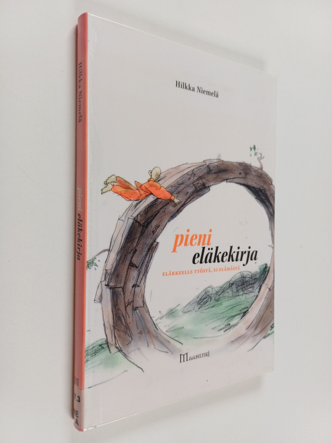 Hilkka Niemelä : Pieni eläkekirja : eläkkeelle työstä, ei...