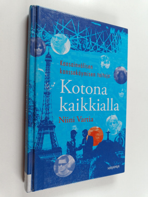 Niini Vartia : Kotona kaikkialla : kansainvälisen kanssak...