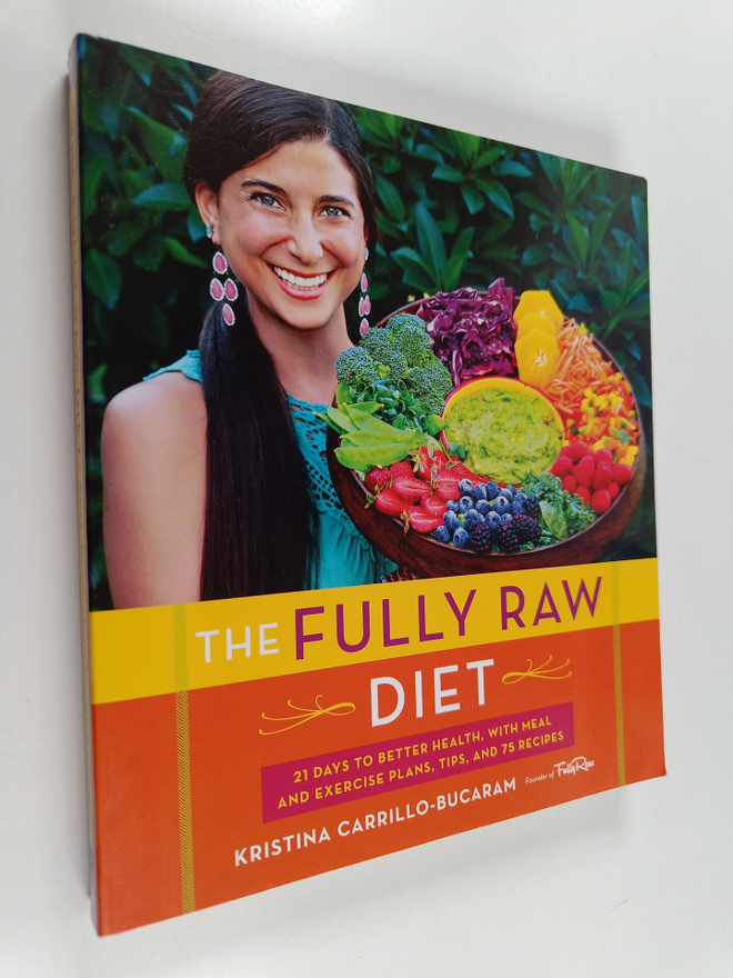 Kristina Carrillo-Bucaram : The fully raw diet : 21 days ...
