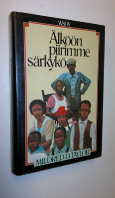 Mildred D. Taylor : Älköön piirimme särkykö