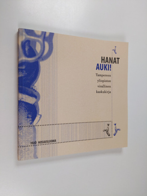 Yrjö Hosiaisluoma : Hanat auki! : Tampereen yliopiston vi...