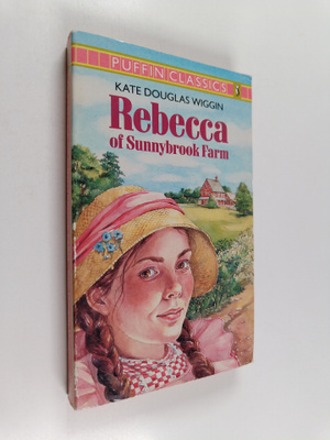 Kate Douglas Wiggin : Rebecca of Sunnybrook Farm