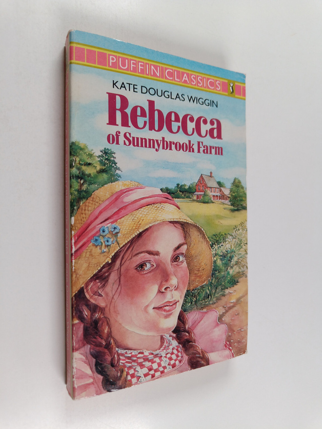Kate Douglas Wiggin : Rebecca of Sunnybrook Farm
