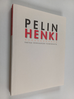 Pelin henki : faktaa Veikkauksen toiminnasta