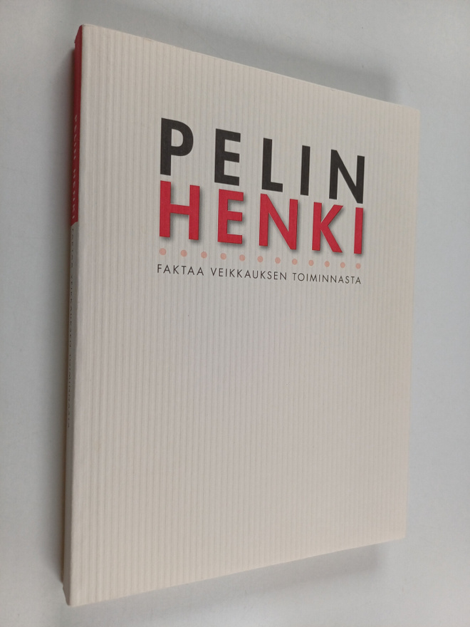 Pelin henki : faktaa Veikkauksen toiminnasta