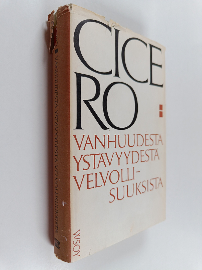 Marcus Tullius Cicero : Vanhuudesta, ystävyydestä, velvol...