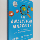 Adele Sweetwood : The analytical marketer : how to transf... - pikkukuva 1