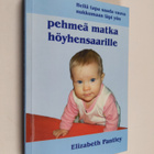 Elizabeth Pantley : Pehmeä matka höyhensaarille : hellä t... - pikkukuva 1