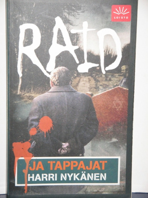 Harri Nykänen : RAID JA TAPPAJAT