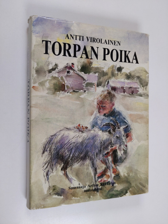 Antti Virolainen : Torpan poika : saarnaaja Arthur Kukkul...