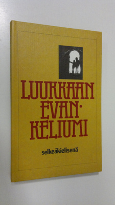 Lauri (toim.) Paunu : Luukkaan evankeliumi selkeäkielisenä