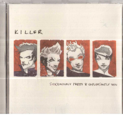 Killer – Sickeningly Pretty & Unpleasantly Vain