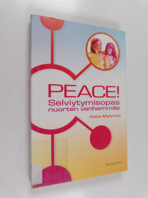 Katja Myllyviita : Peace! Selviytymisopas nuorten vanhemm...