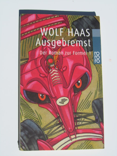 Wolf Haas • Ausgebremst • Der Roman zur Formel 1