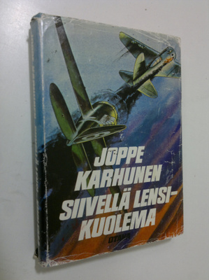 Joppe Karhunen : Siivellä lensi - kuolema : suomalaisten ...