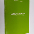Matti Peltonen : Tekniikan opiskelun opiskelutekniikka - pikkukuva 1