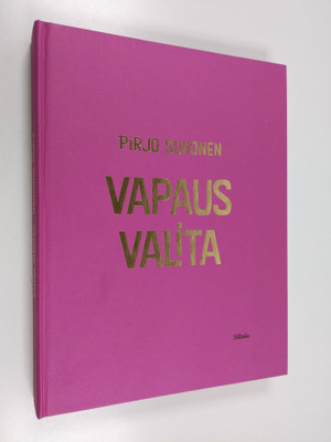Pirjo Suhonen : Vapaus valita