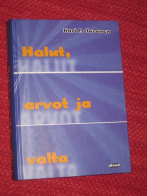 Halut, arvot ja valta  Turunen, Kari E. 