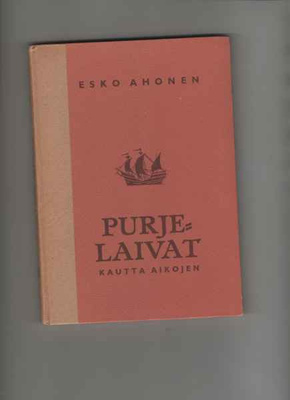 Ahonen, Esko: Purjelaivat kautta aikojen, Mantere 1946, sid