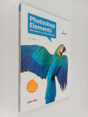 Ari Laakso : Photoshop Elements : harrastajan kuvankäsitt...