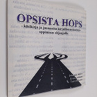 Johanna Jalava : Opsista hops : käsikirja ja juonnettu ki... - pikkukuva 1