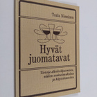 Tuula Nieminen : Hyvät juomatavat : tietoja alkoholijuomi... - pikkukuva 1