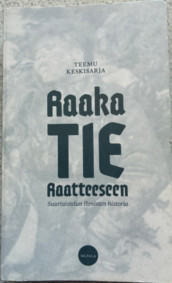 TEEMU KESKISARJA: RAAKA TIE RAATTEESEEN