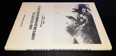 100 Vuotta ampumaharrastusta : Mikkelin Ampujat 1886-1986