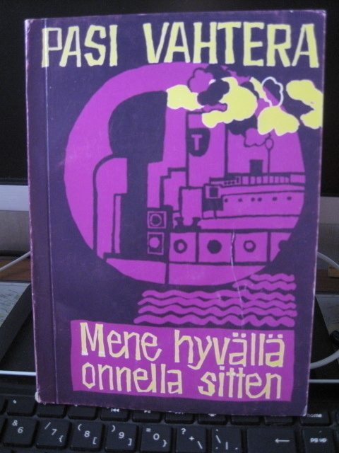 Vahtera, Pasi: Mene hyvällä onnella sitten