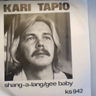 KARI TAPIO  ::  SHANG-A-LANG  ::  VINYYLI  7"    1975 - pikkukuva 2