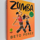 Beto Perez : Zumba : ditch the workout, join the party! - pikkukuva 1