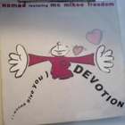 NOMAD + MC MIKEE FREEDOM  ::  DEVOTION :: VINYYLI  7"   1990 - pikkukuva 1