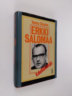 Teemu Oinonen : Erkki Salomaa : edelläkävijä