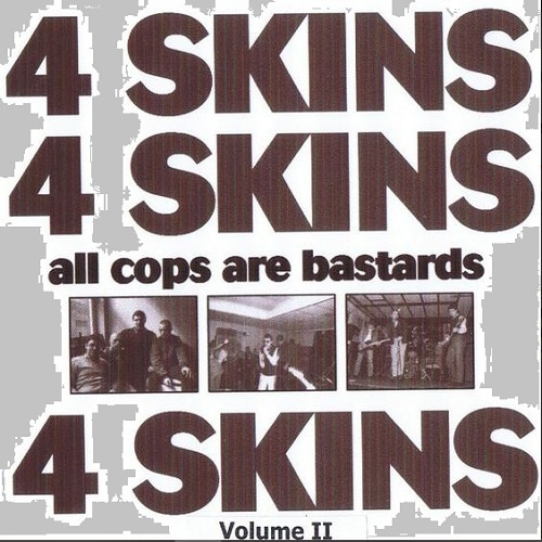 4 SKINS all cops are bastards vol. 2 1981-84 uk Oi! legends