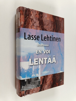 Lasse Lehtinen : Siivetönnä en voi lentää (signeerattu)