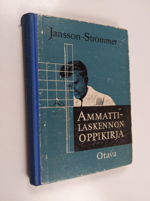 Uno Jansson ym. : Ammattilaskennon oppikirja - poikain am...