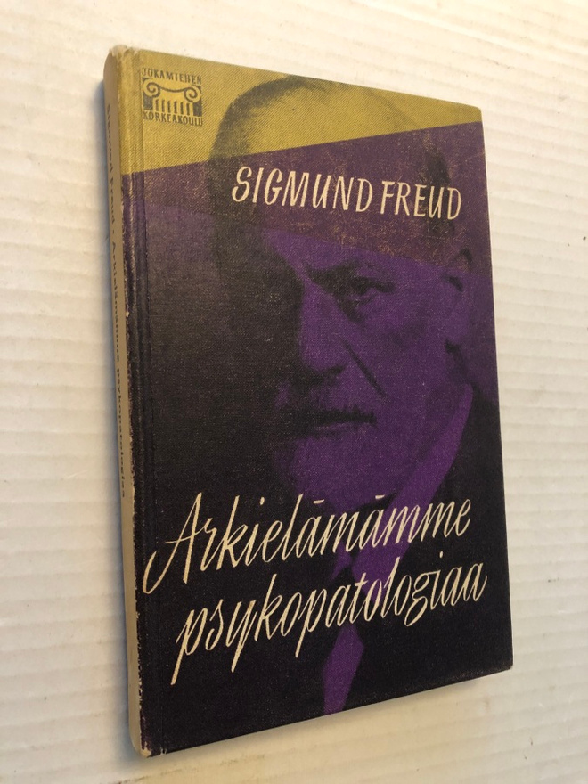 Sigmund Freud Arkielämämme psykopatologiaa